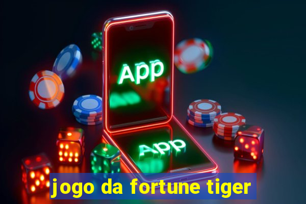 jogo da fortune tiger