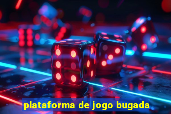 plataforma de jogo bugada