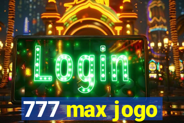 777 max jogo