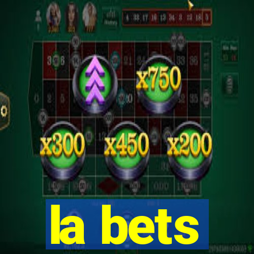 la bets