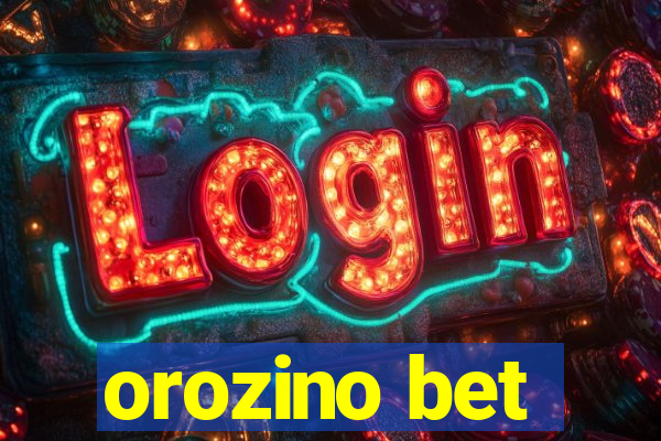 orozino bet