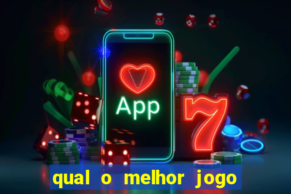 qual o melhor jogo para jogar