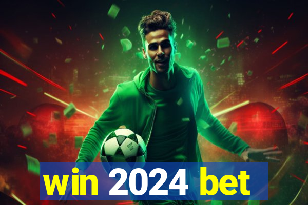 win 2024 bet