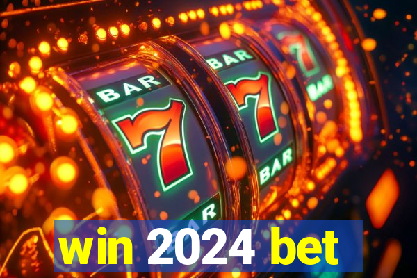 win 2024 bet