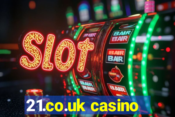 21.co.uk casino