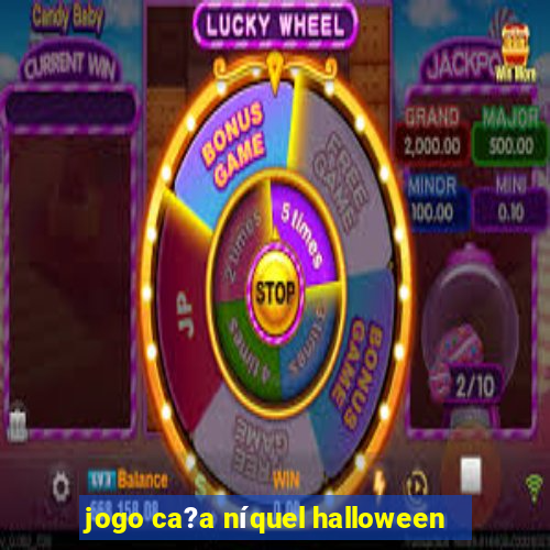 jogo ca?a níquel halloween