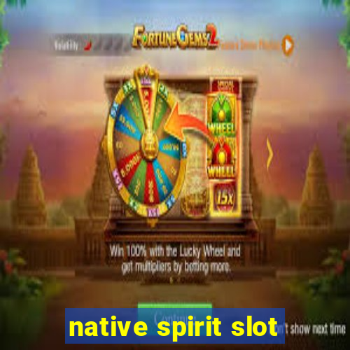 native spirit slot