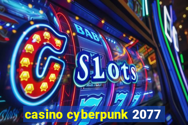 casino cyberpunk 2077