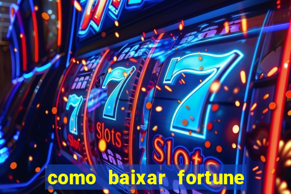 como baixar fortune tiger no celular