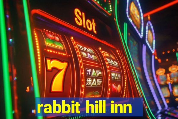 rabbit hill inn