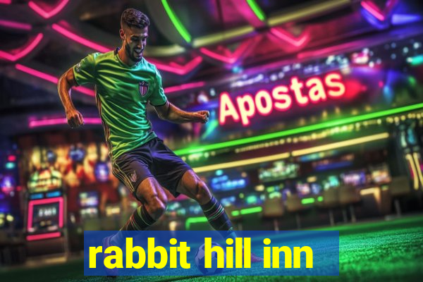 rabbit hill inn