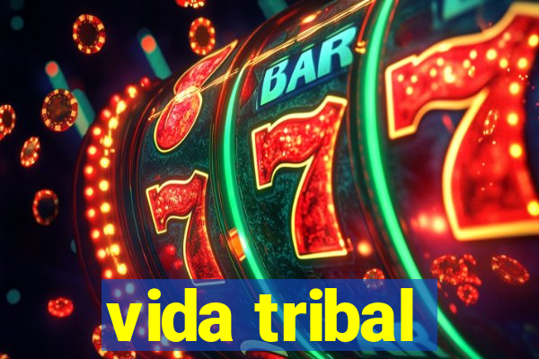 vida tribal