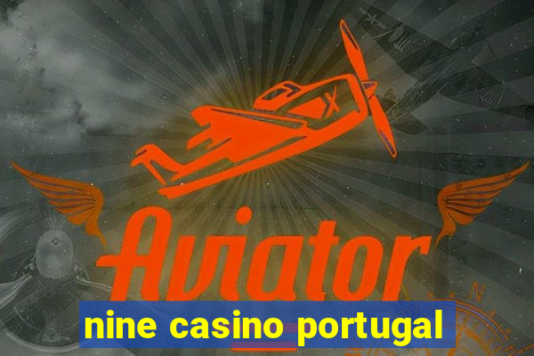 nine casino portugal