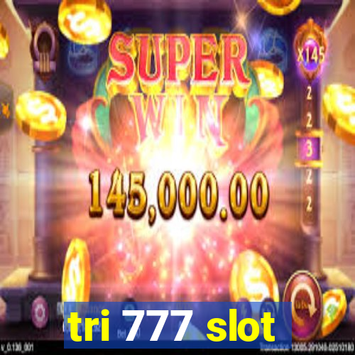 tri 777 slot