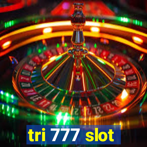 tri 777 slot