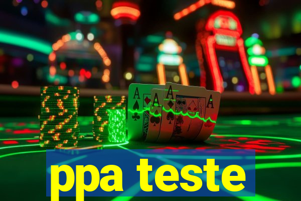 ppa teste