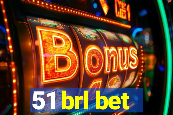 51 brl bet