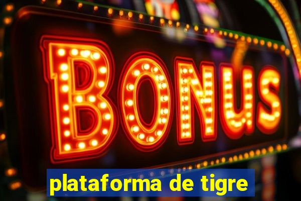 plataforma de tigre