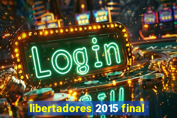 libertadores 2015 final