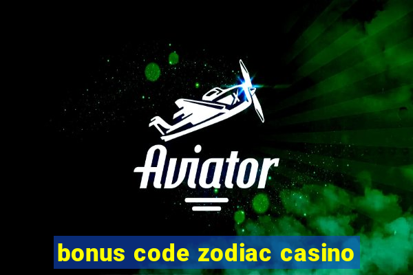 bonus code zodiac casino