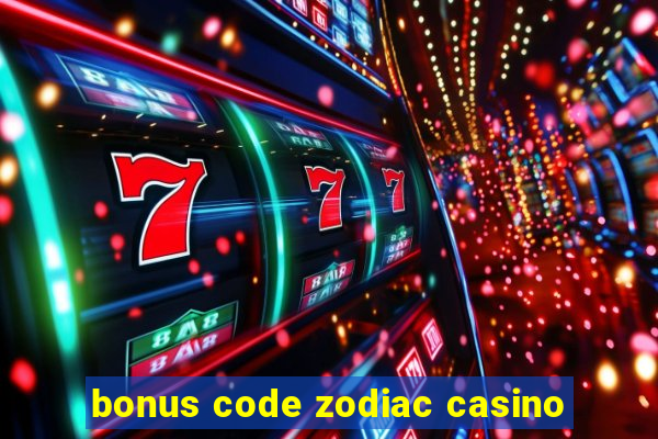 bonus code zodiac casino