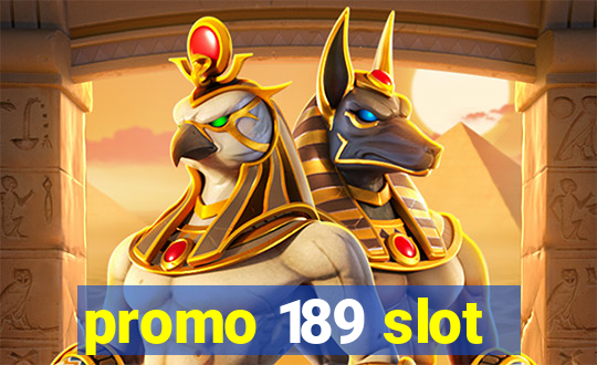 promo 189 slot