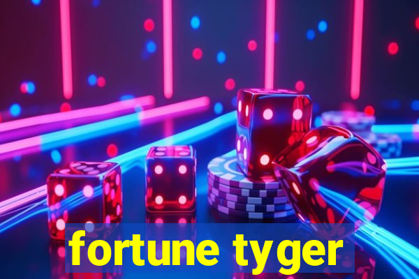 fortune tyger