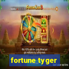 fortune tyger