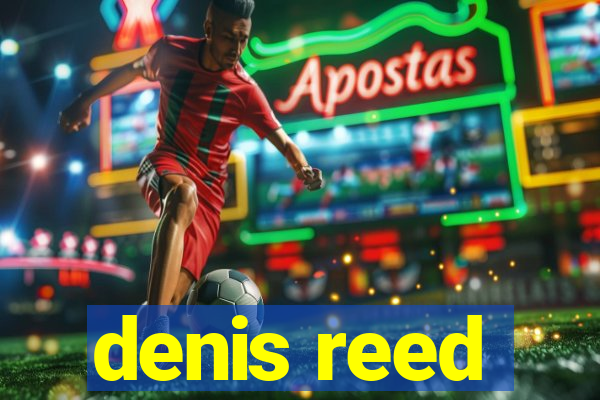 denis reed