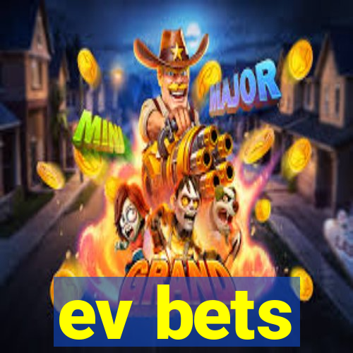 ev bets