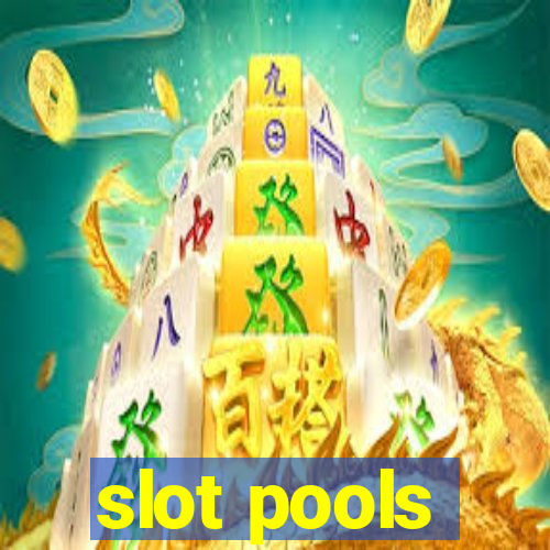 slot pools