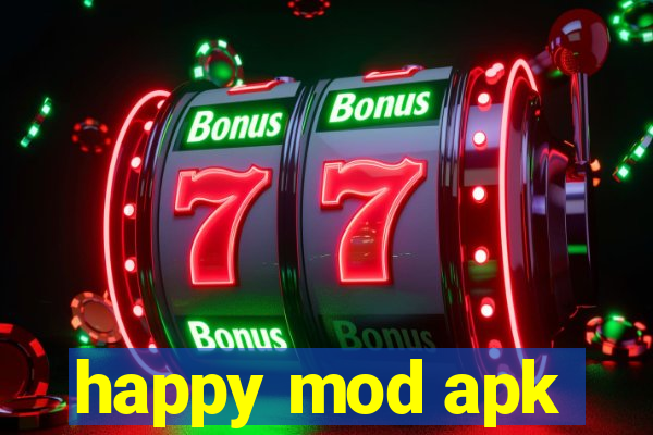 happy mod apk