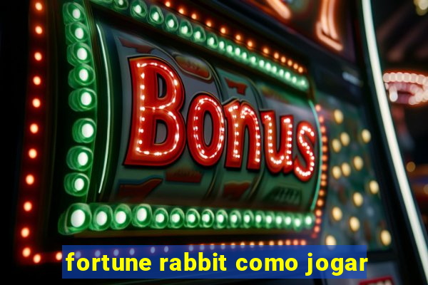 fortune rabbit como jogar