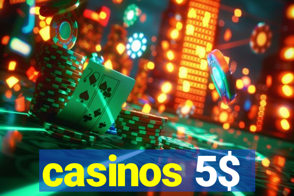 casinos 5$