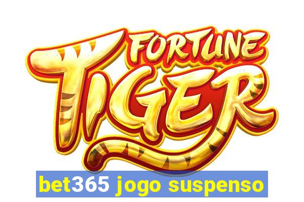 bet365 jogo suspenso