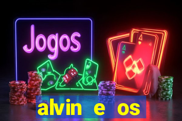 alvin e os esquilos 3 rede canais