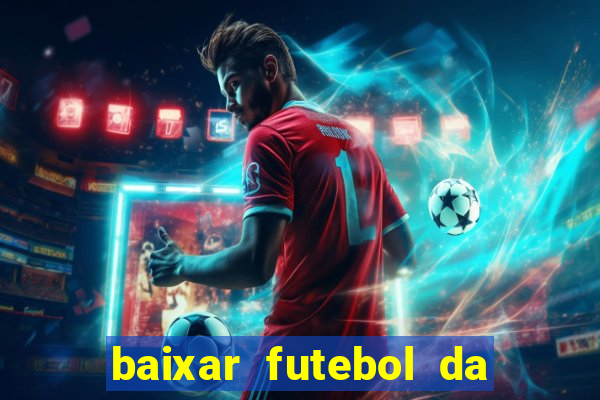 baixar futebol da hora 3.7 atualizado