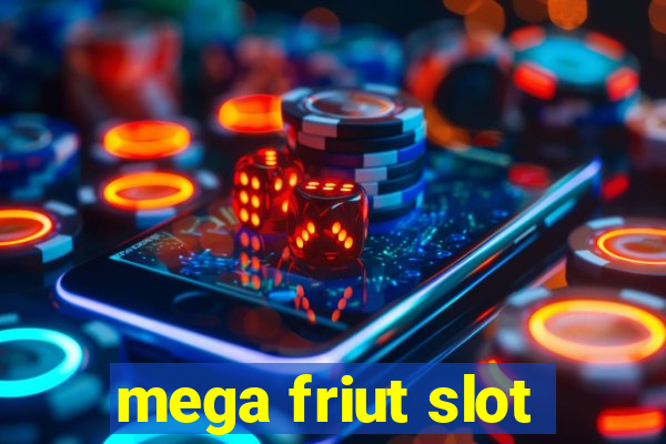 mega friut slot