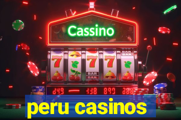 peru casinos