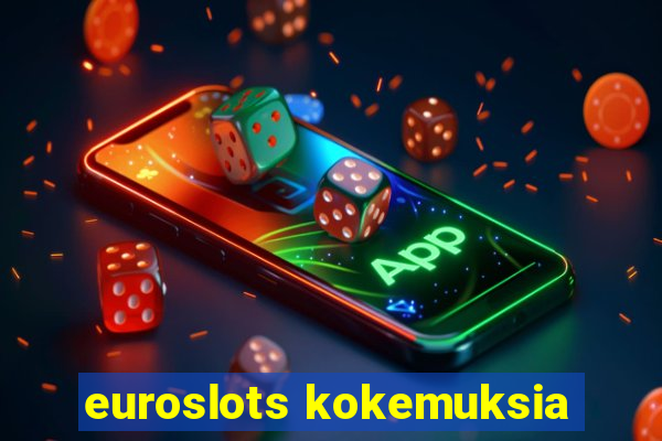 euroslots kokemuksia