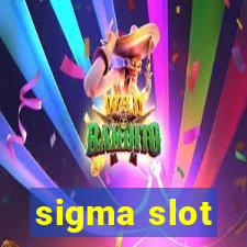 sigma slot