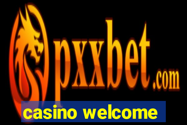 casino welcome