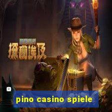 pino casino spiele