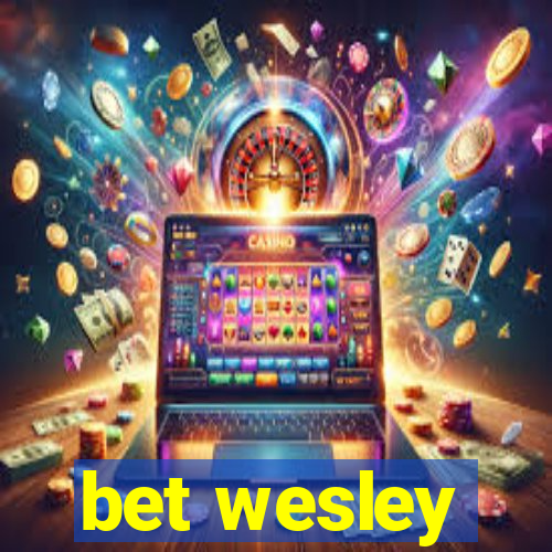 bet wesley