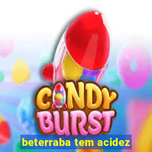 beterraba tem acidez