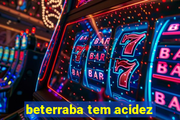 beterraba tem acidez