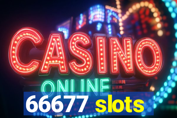 66677 slots