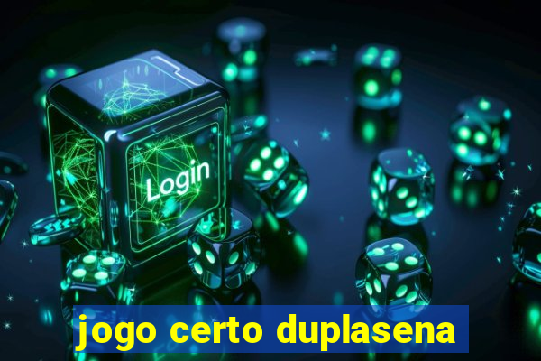 jogo certo duplasena