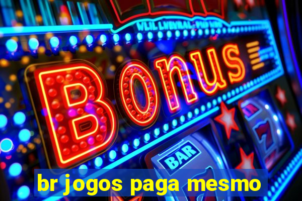 br jogos paga mesmo