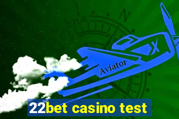 22bet casino test